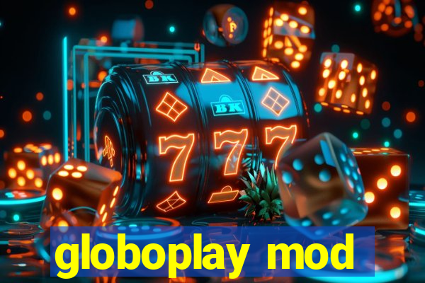 globoplay mod